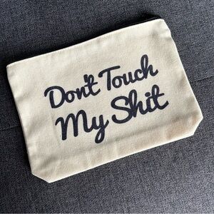 “Don’t Touch My Sh*t” Travel, Accessories, Makeup Bag, Cream, Ivory, Black